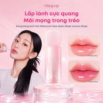 Son bóng ánh nhũ Milktouch Dew Stain Sheer Aurora Gloss 4g - Skinpop