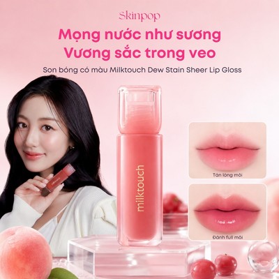 Son bóng có màu căng mọng Milktouch Dew Stain Sheer Lip Gloss 4g - Skinpop