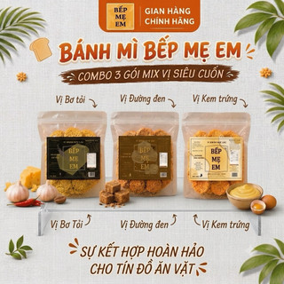 COMBO 3vị Bánh Mì Sấy Chuẩn Vị  Bếp Mẹ Em( 1 Bơ Tỏi + 1 Cf Caramel + 1 Đường Đen)