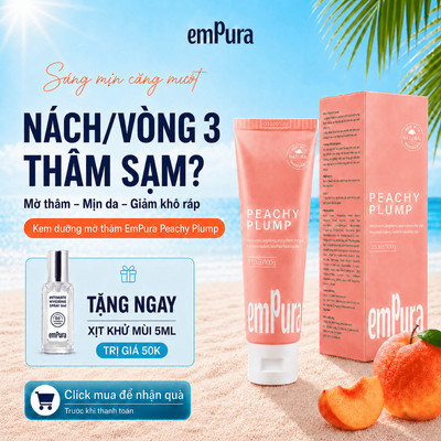 Kem Dưỡng Trắng Giảm Thâm Nách, Thâm Mông EmPura Peachy Plump 100g Cấp Ẩm, Mềm Mịn Sáng Da (DEAL SVIP)