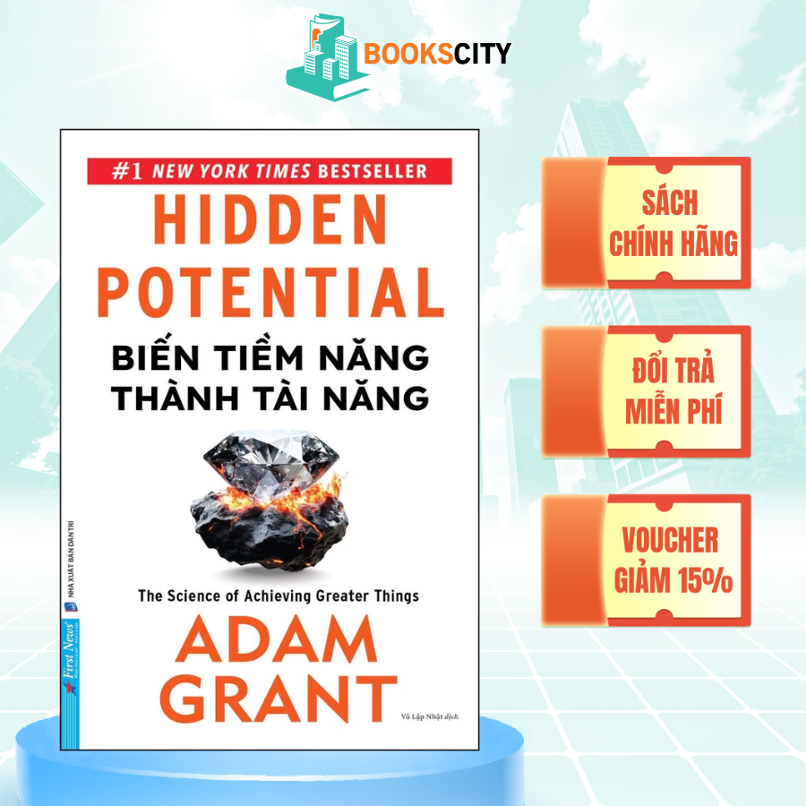 Sách - Biến Tiềm Năng Thành Tài Năng (Hidden Potential) - Adam Grant