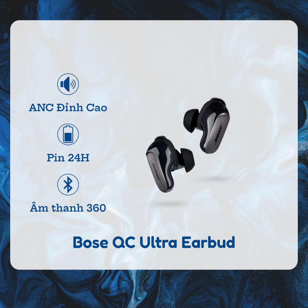 🇧 🇴 🇸 🇪 QuietComfort Ultra Earbuds – ANC Đỉnh Cao, Âm Thanh Không Gian Immersive Audio, Pin 24H