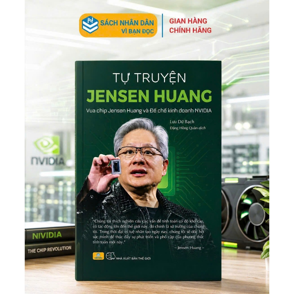 Sách - TỰ TRUYỆN JENSEN HUANG - Vua chip Jensen Huang và đế chế kinh doanh NVIDIA