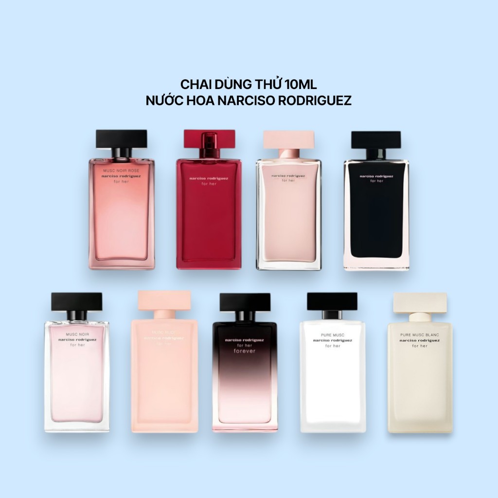 10ml Nước hoa Narciso Rodriguez For Her Intense Pure Musc Nude Fleur Noir Rose Forever EDP