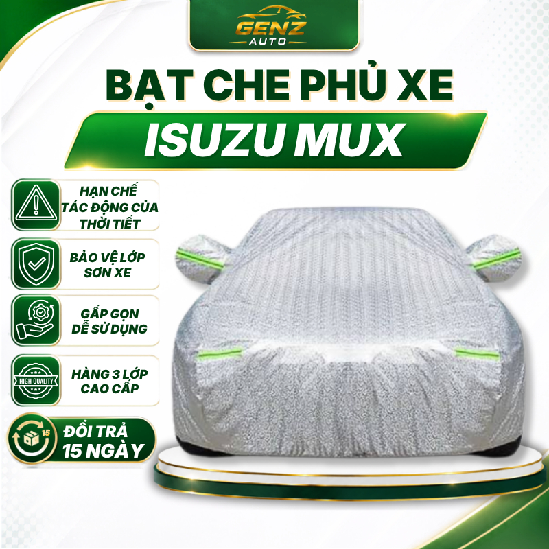 Bạt Phủ Xe ISUZU MUX 3 Lớp Tráng Nhôm Cao Cấp - Chống Nắng, Chống Mưa, Chống Bụi, Bảo Vệ Sơn Xe