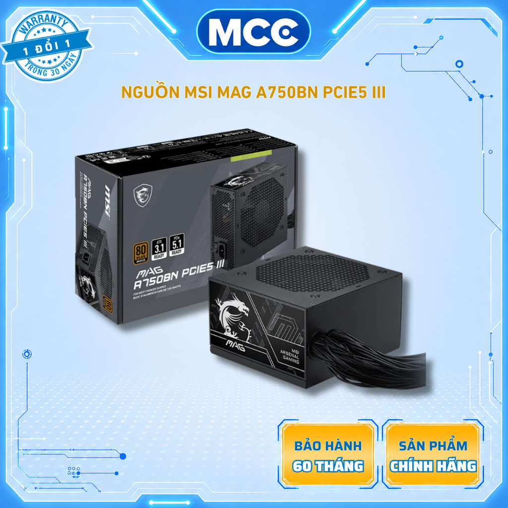 Nguồn MSI MAG A750BN III ( 750w - Bronze - PCIE 5.1 - ATX 3.1 )