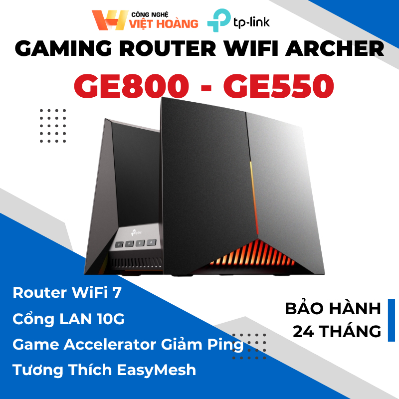 [GE800/ GE550]TP-Link Acher Phát Wi-Fi 7 Gaming Ba Băng Tần BE19000/ BE9300