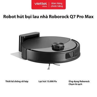 Robot Hút Bụi Lau Nhà Roborock Q7 Pro Max Chính hãng | Chạm Là Sạch| Lực hút 13.000Pa| Chống Rối Kép