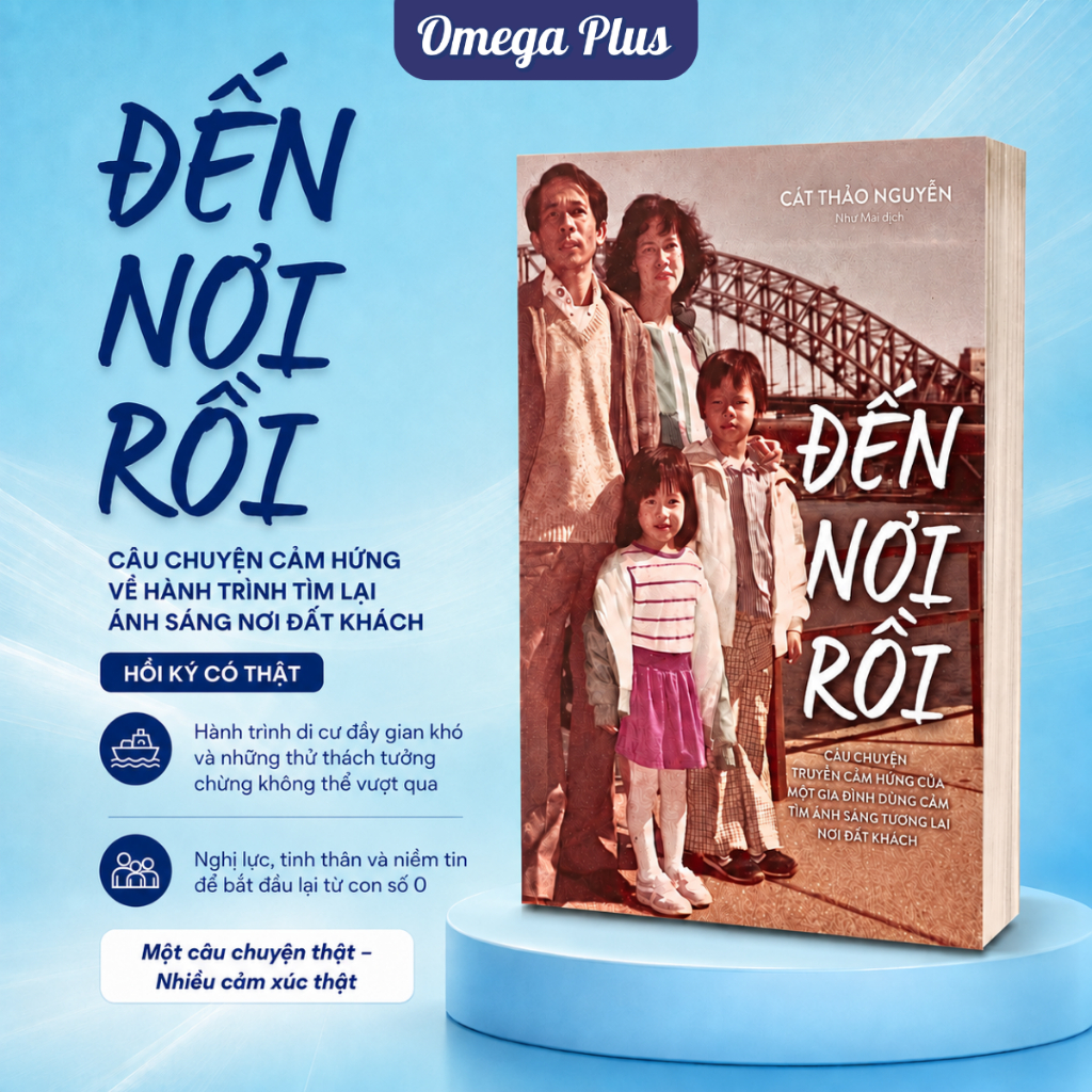 Sách - Hồi Ký - Đến Nơi Rồi - Omega Plus