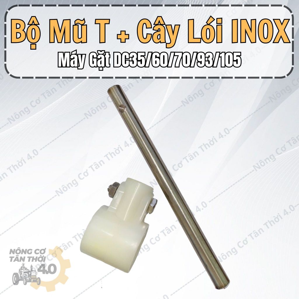 [Bộ Mũ T Và Cây Lói INOX] Dùng Cho Máy Gặt Kubota DC35/60/70/93/105, Chất Liệu Mũ Và INOX Chất Lượng