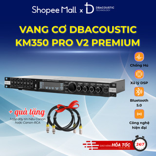 Vang cơ DBAcoustic KM350Pro V2 PREMIUM - Đa Dụng Optical, Bluetooth - Hiệu Ứng Echo, Reverb - Chính Hãng