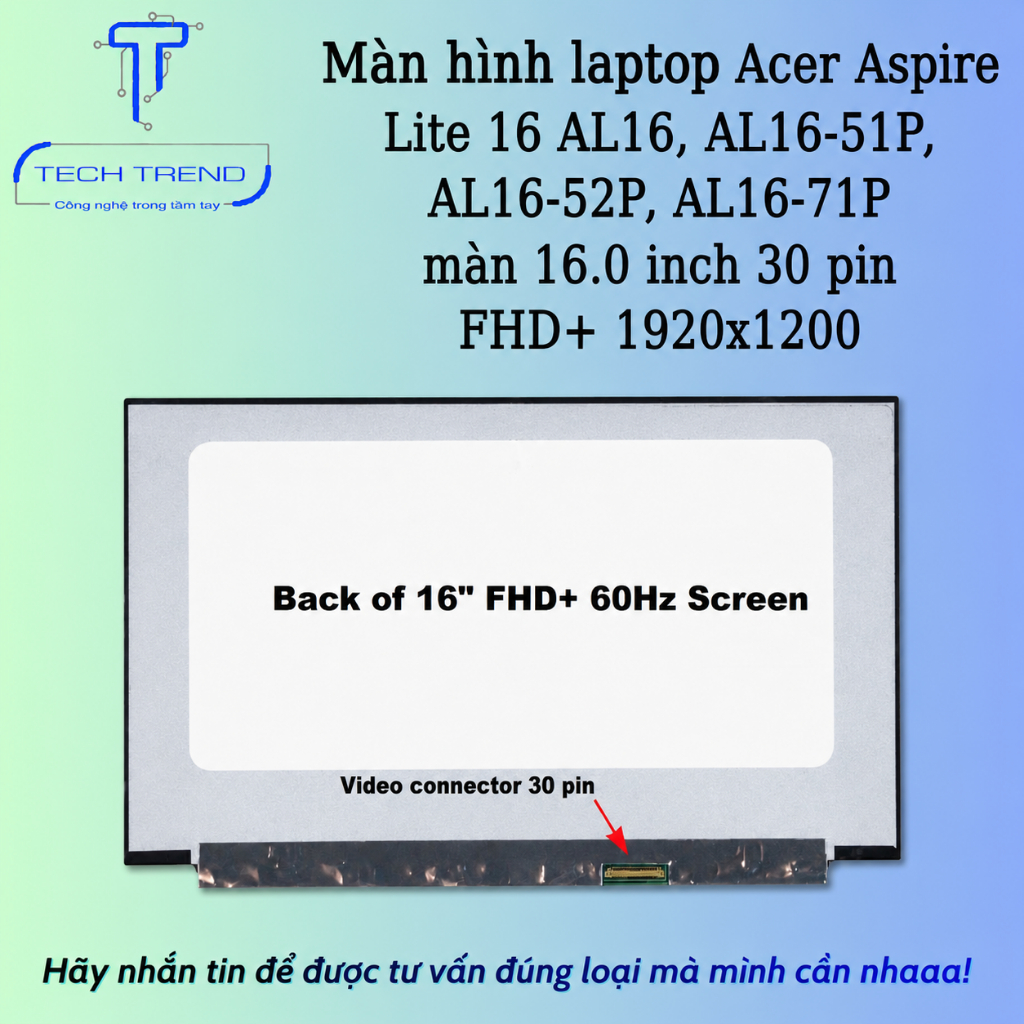 Màn hình laptop thay cho Acer Aspire Lite 16 AL16, AL16-51P, AL16-52P, al16-71p màn 16.0 inch 30 pin