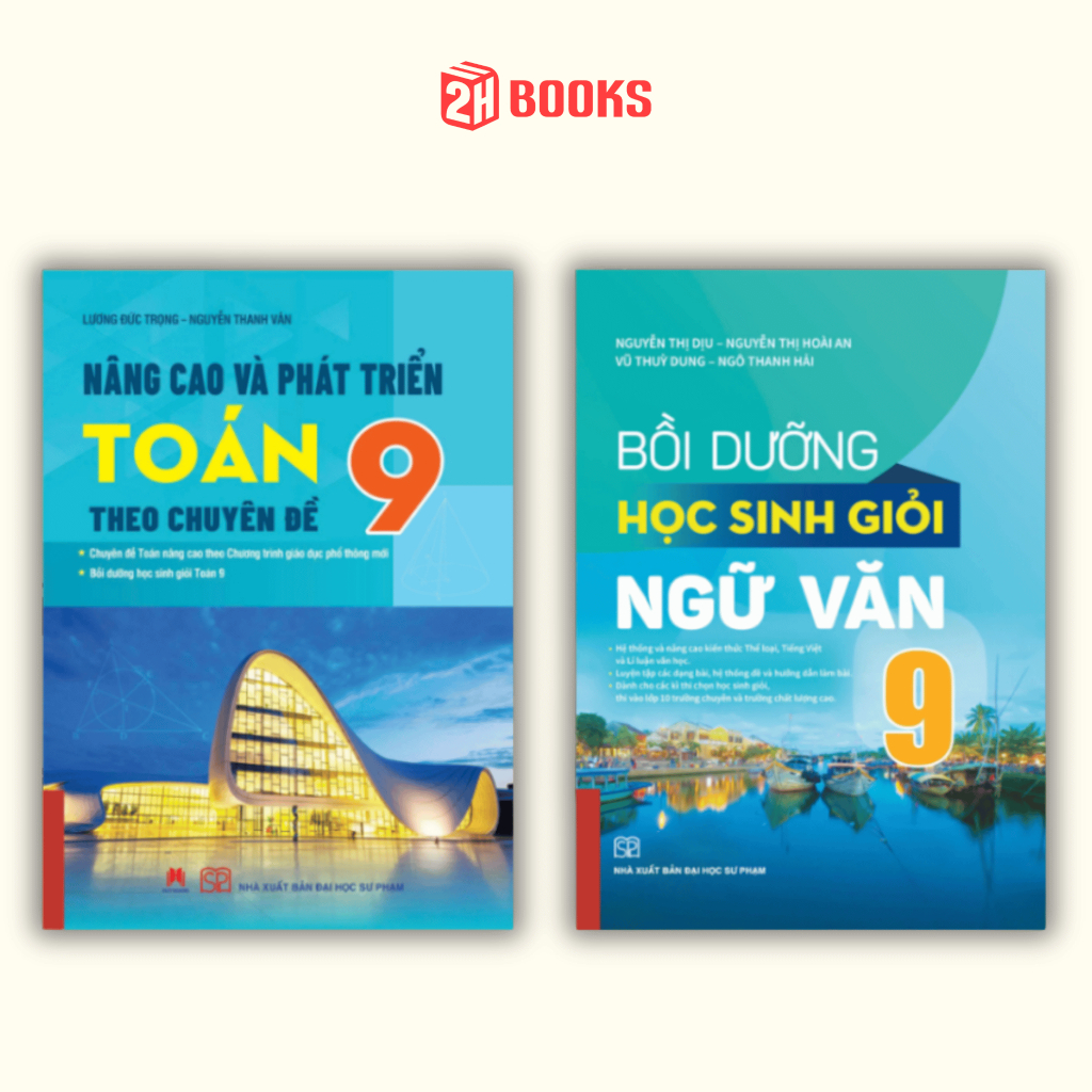 Combo sách tham khảo lớp 9 môn Toán và Ngữ văn, Bồi dưỡng HSG Ngữ Văn 9 + Nâng cao và phát triển Toá