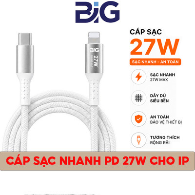 Dây Cáp Sạc Nhanh PD 27W Dây Dù Chống Gãy Gập Chính Hãng BiG Dùng Cho Máy Từ IP 7 Đến 14 Promax