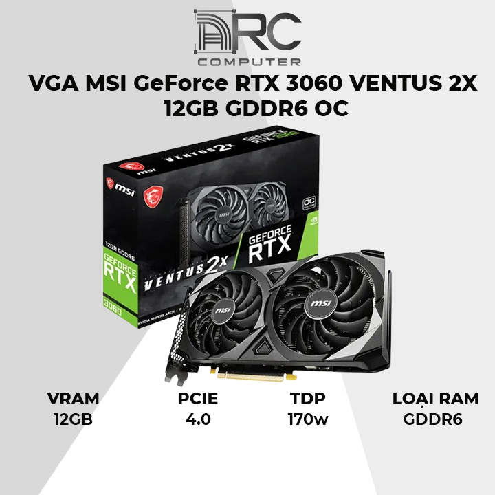 VGA MSI GeForce RTX 3060 VENTUS 2X 12GB GDDR6 OC - Chính hãng - BH 3 Năm