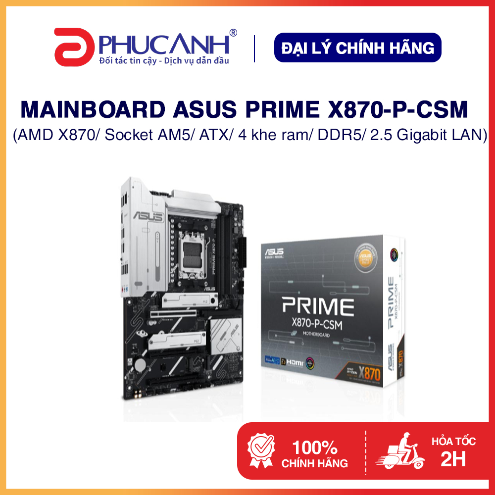 Bo mạch chủ Asus Prime X870-P-CSM AMD X870, Socket AM5, ATX, 4 khe ram, DDR5, 2.5 Gigabit LAN