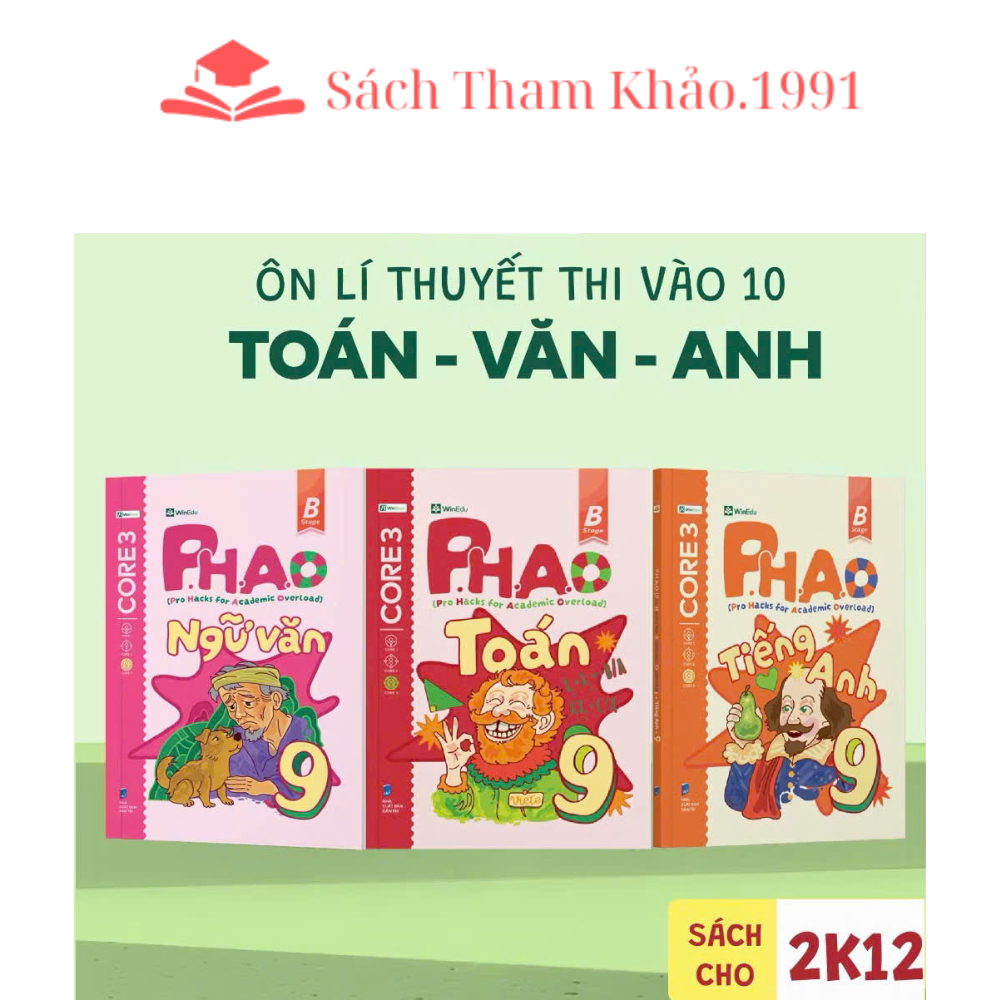 Sách -Bộ 3 Cuốn  P.H.A.O (Pro Hacks For Academic Overload)Toán,Ngữ Văn,Tiếng anh Lớp 9 Ôn Thi Vào Lớ