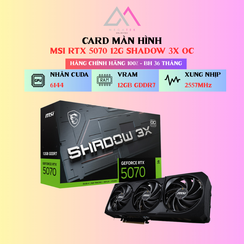 Card Màn Hình MSI GeForce RTX 5070 12G SHADOW 3X OC 12GB GDDR7- BH 36 Tháng