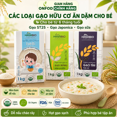 Gạo ăn dặm cho bé hữu cơ ST25 Japonica 1kg Hasabio ONFOD gạo nhật gạo sữa nấu cháo cho bé
