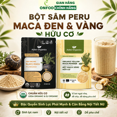 Bột maca đen vàng hữu cơ Aztec ONFOD sâm peru organic cải thiện nội tiết tố tăng cường sinh lực