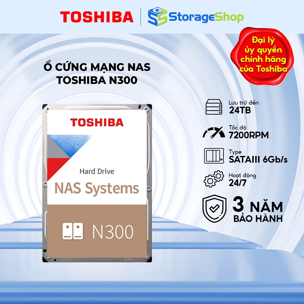 (KÈM QUÀ TẶNG) Ổ cứng NAS Toshiba N300 Gold 3.5 inch 7200 Hoạt động 24/7- Storage Shop