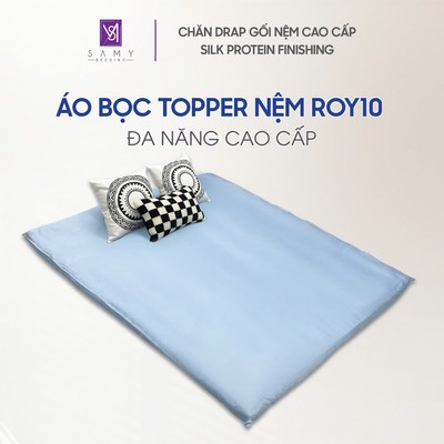 Áo Bọc Topper Roy10 Trơn SAMY BEDDING Lụa Tencel Cao Cấp Bảo Vệ Topper Sạch Sẽ
