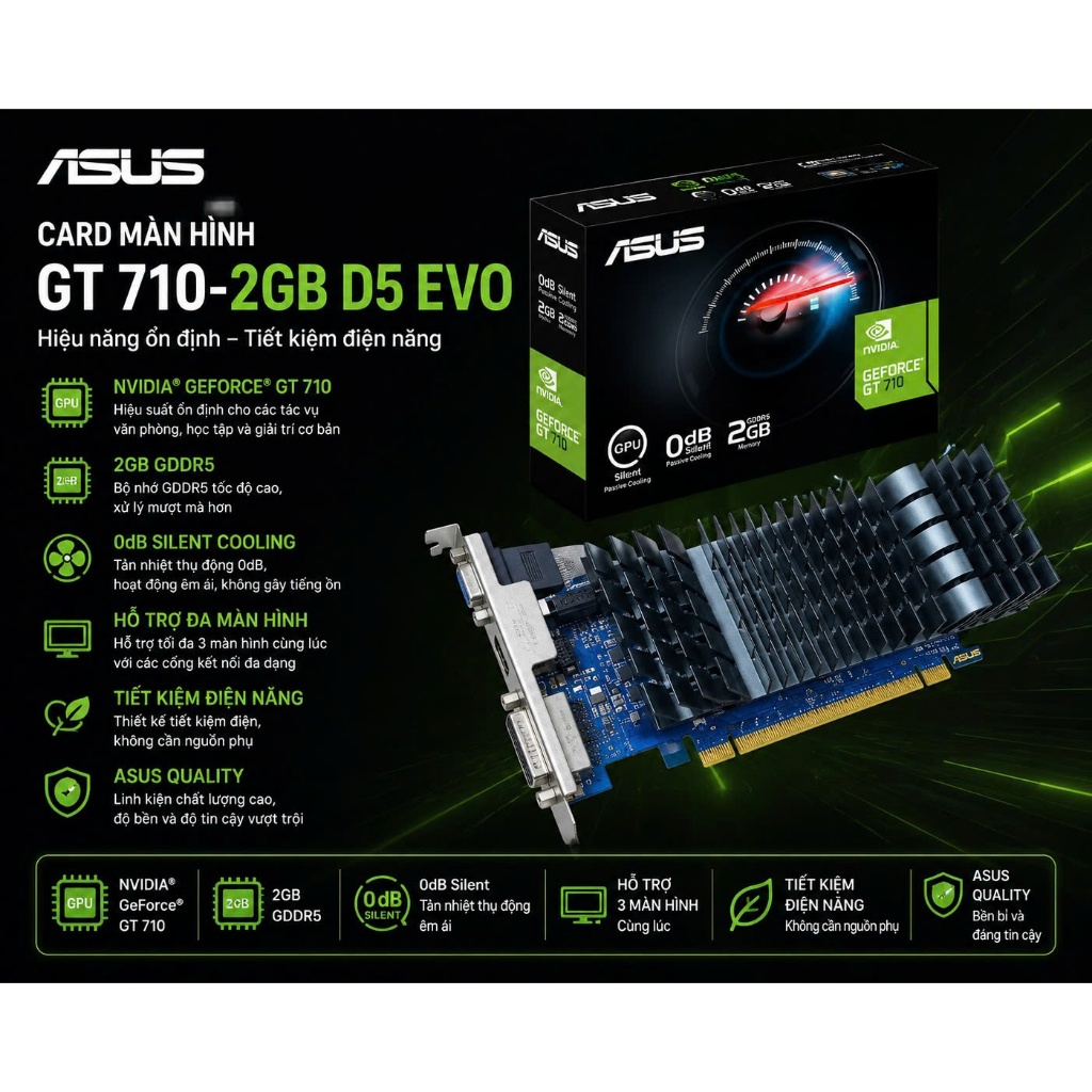 VGA ASUS GT710 2GB GDDR5 EVO Card Màn Hình Chính Hãng Hỗ Trợ Full HD Cho PC