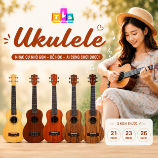 Đàn Ukulele Soprano 21 Concert 23 Tenor 26 Inch Gỗ Tự Nhiên Tặng Pick Sách HD Cho Người Mới