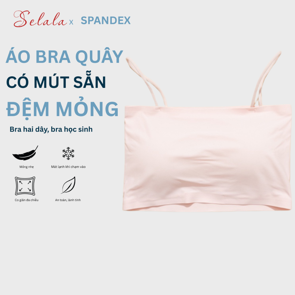 Áo Bra Học Sinh Su Selala Trơn Quây 2 Dây Đệm Mỏng Thoáng Mát BR09 ( Ngực<75cm)