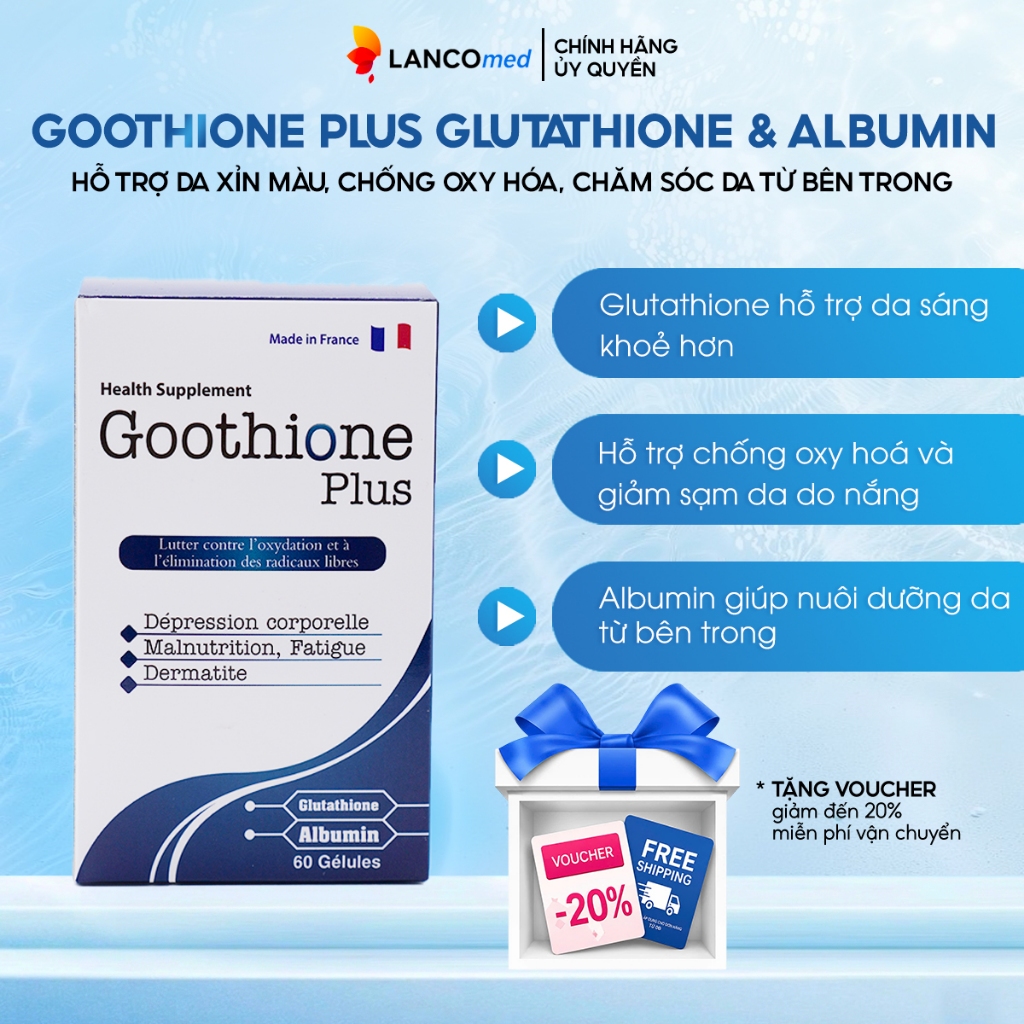 GOOTHIONE PLUS GLUTATHIONE & ALBUMIN | HỖ TRỢ DA XỈN MÀU, CHỐNG OXY HÓA, CHĂM SÓC DA TỪ BÊN TRONG