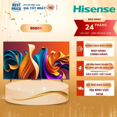 55Q6N Google Tivi Hisense QLED 4K 55 Inch 55Q6N mẫu mới ( 2025 ) tìm kiếm giọng nói tiếng việt