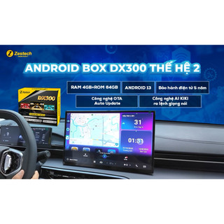 Android box Zestech DX300 thế hệ 2 phiên bản 2026(Tặng Vietmap Live 2 Năm + Sim 4G)