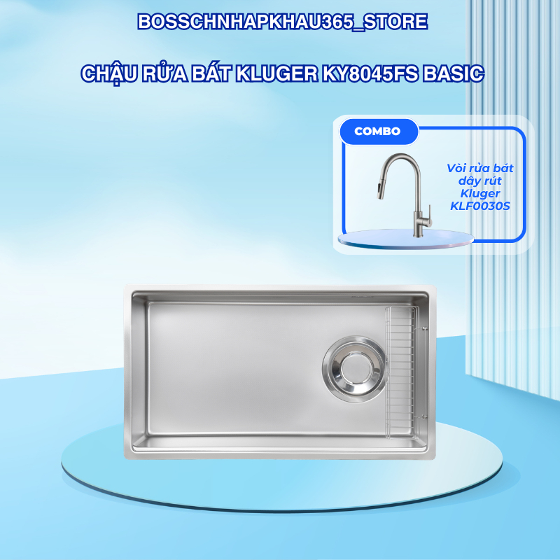 Chậu rửa bát Kluger KY8045FS – S80 Basic/ Plus – Chất Liệu Inox Cao Cấp - Bossch365