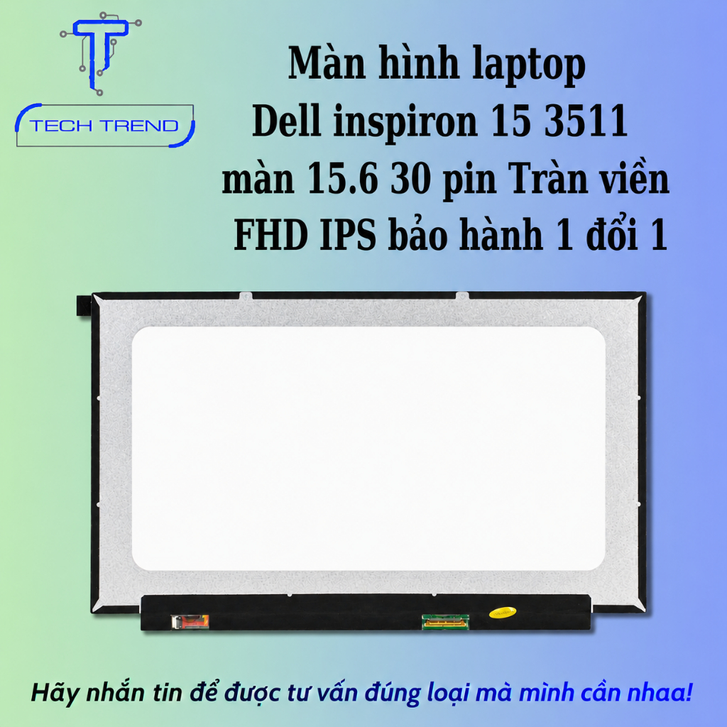 Màn hình laptop thay cho Dell inspiron 15 3511 màn 15.6 30 pin Tràn viền FHD IPS BH 1 đổi 1 [MB156CS