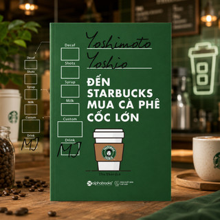 Sách Đến Starbucks mua cà phê cốc lớn