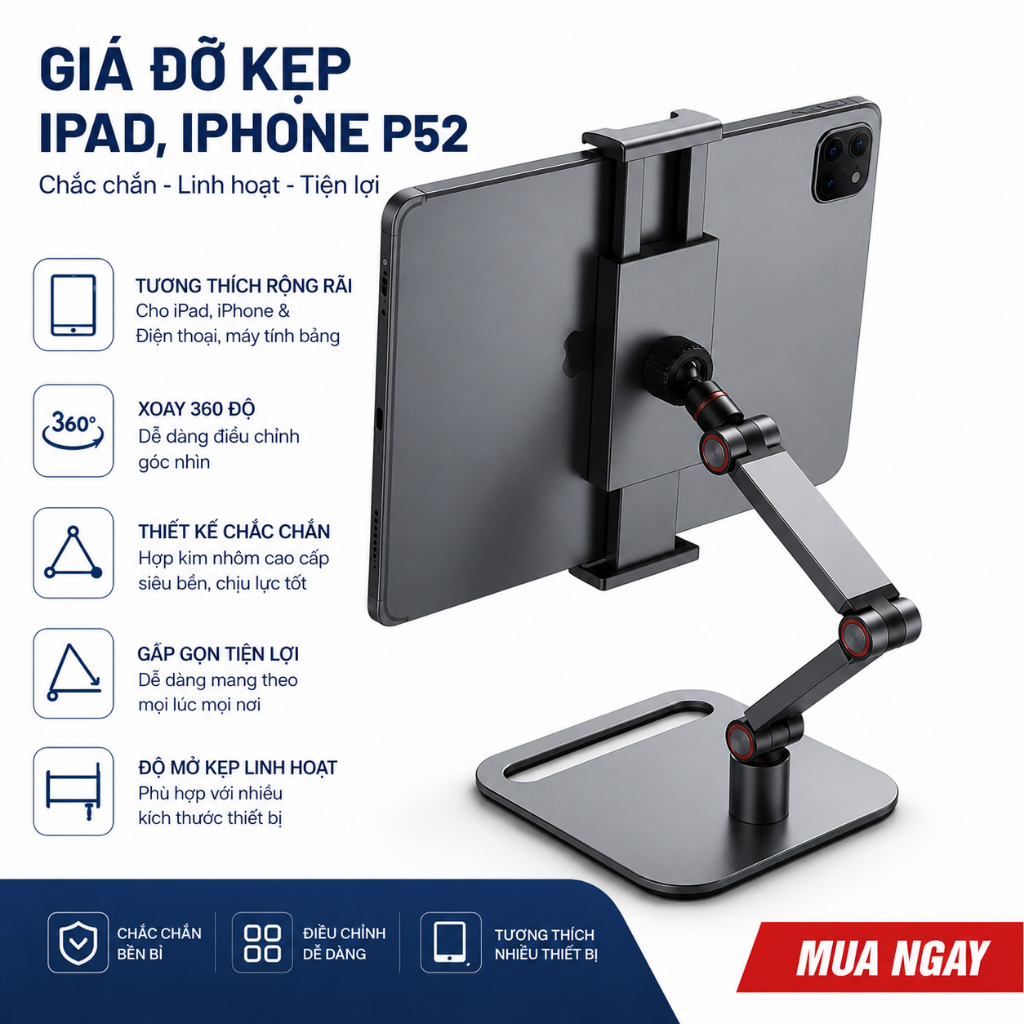 Giá Đỡ Màn Hình Di Động P52 Tay Arm Kẹp Đa Năng Nâng Cao Xoay 360° Cho Điện Thoại, Tablet, ipad, iph
