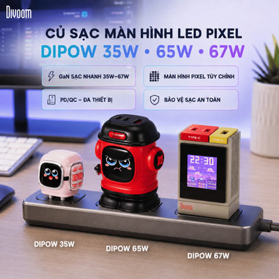 Củ sạc màn hình led Dipow - 35W/65W/67W  Divoom, 3 cổng sạc ra, hỗ trợ sạc nhanh PD, chính hãng, bảo hành 1 năm