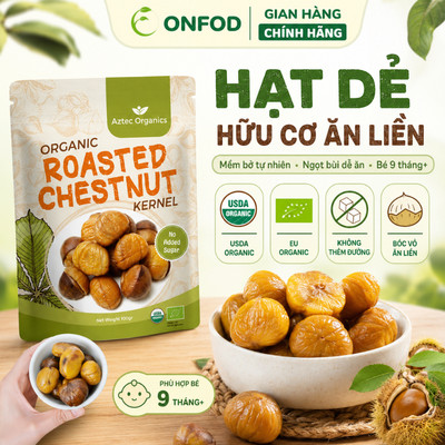 Hạt dẻ hữu cơ ăn liền ăn vặt Aztec ONFOD cho bé ăn dặm người ăn kiêng giảm cân healthy eat clean