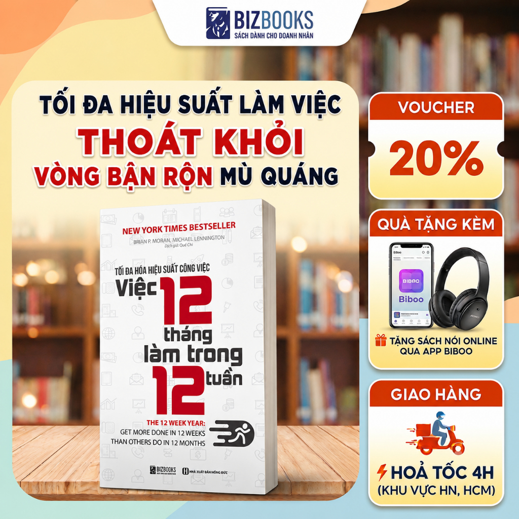 Sách Việc 12 Tháng Làm Trong 12 Tuần - Tối Đa Hóa Hiệu Suất Tặng Ebook/Audiobook [BizBooks]