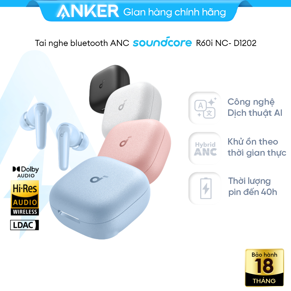 Tai nghe bluetooth không dây ANKER Soundcore R60i NC chống ồn 52dB | Hi-Res LDAC | AI Translation | Bluetooth 6.1- D1202