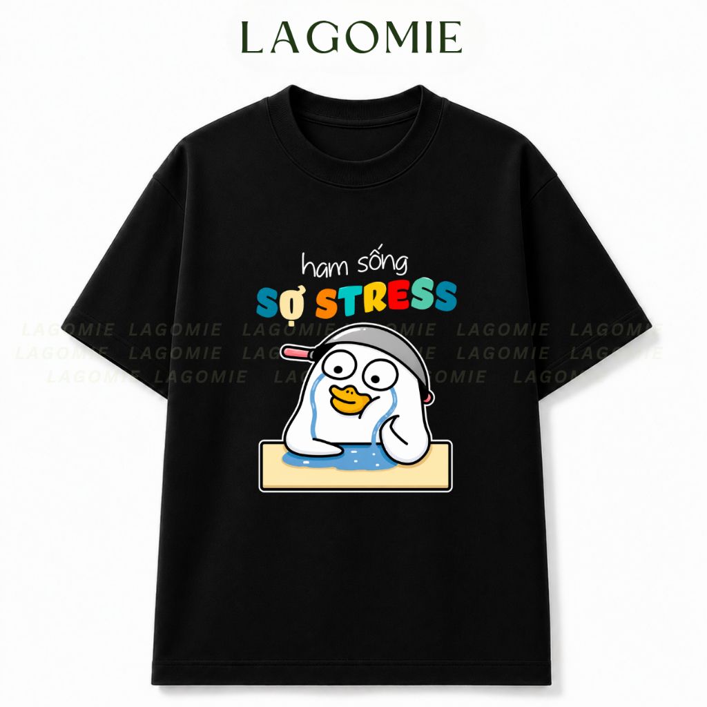 Áo Thun In Chữ HAM SỐNG SỢ STRESS VỊT KHÓC Meme Unisex Nam Nữ Cổ Tròn Local Brand LAGOMIE
