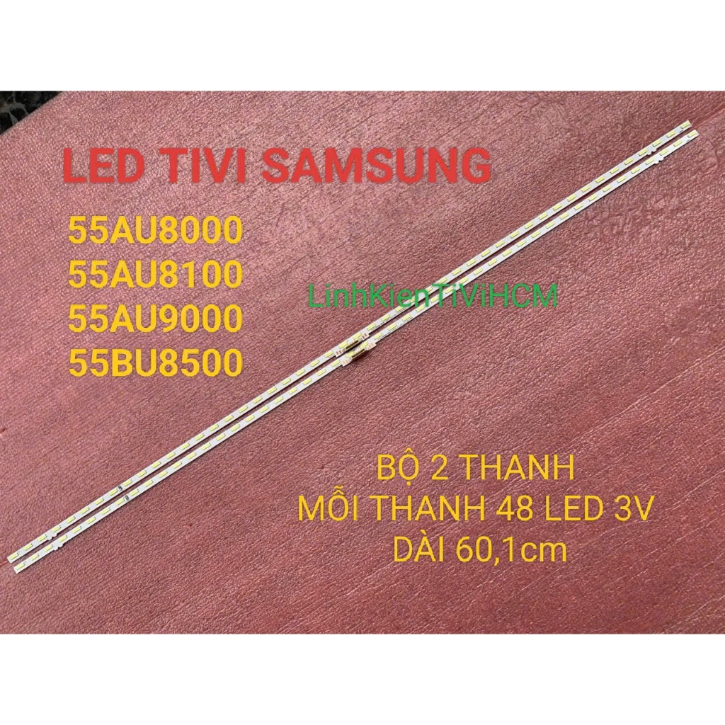 MỚI LED TIVI SAMSUNG 55AU8000 55AU8100 55AU8080 55AU8800 55AU9000 BỘ 2 THANH 48 LED 3V DÀI 60,1cm
