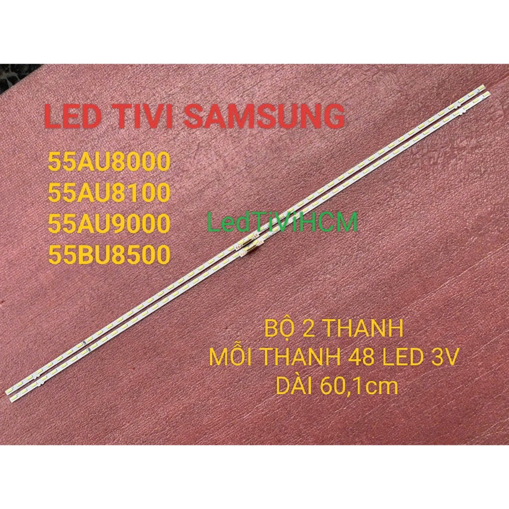 HCM LED TIVI SAMSUNG 55AU8000 55AU8100 55AU8800 55AU9000 55BU8500 MỚI BỘ 2 THANH 48 LED 3V