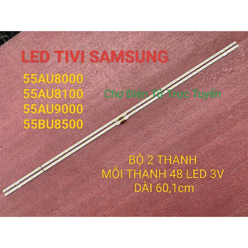 LED TIVI SAMSUNG 55AU8000 55AU8100 55AU8800 55AU9000 55BU8500 MỚI BỘ 2 THANH 48 BÓNG 3V DÀI 60,1cm