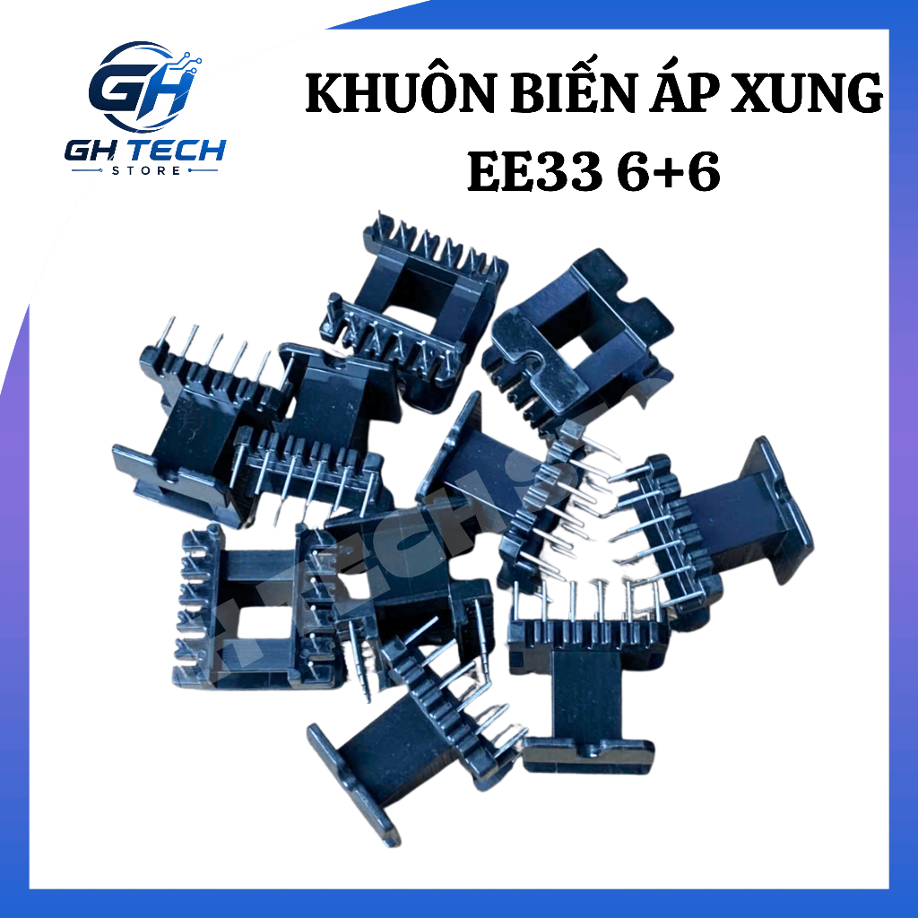 [ COMBO 10 CHIẾC ] KHUÔN BIẾN ÁP XUNG EE33 6+6 (DÙNG ĐỂ QUẤN CUỒN CẢM) - GH TECH STORE