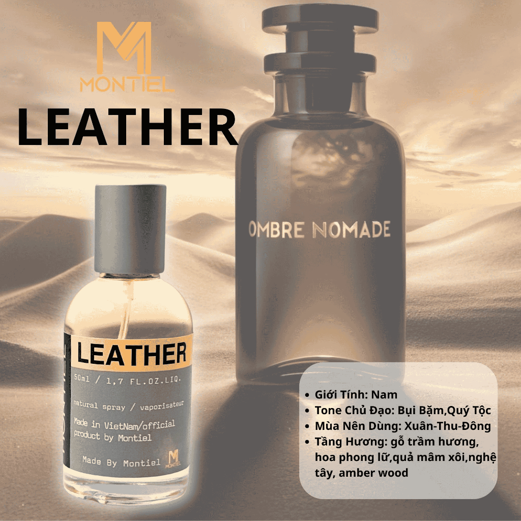 MONTIEL LEATHER (NAM)-inspired By (Iouis vuituoi Ombre Nomade) Chai 50ml Hương Da Thuộc,Gỗ,Bí Ẩn,Bụi