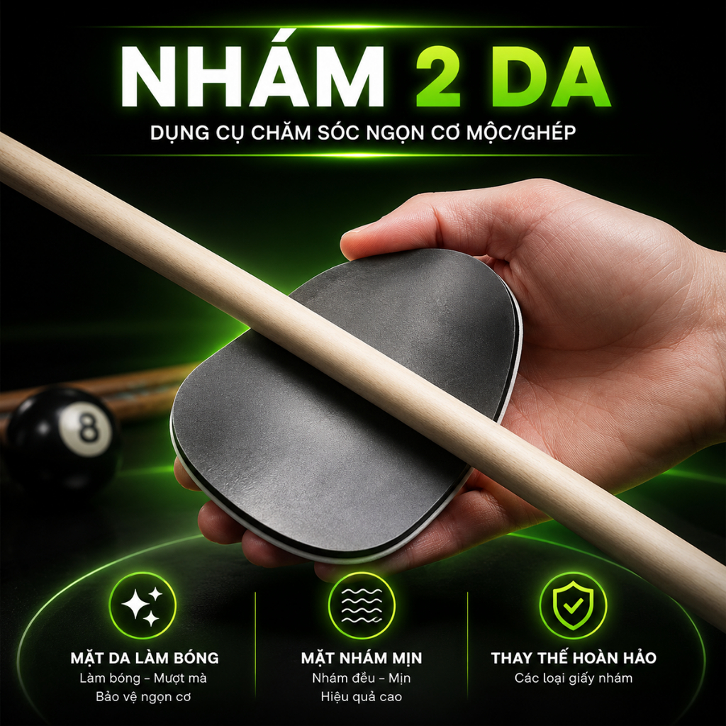 NHÁM 2 DA - Đánh Bóng & Chà Nhám Gậy Bida, Bảo Dưỡng Cơ Bi-A