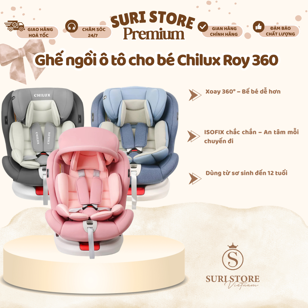 Ghế Ngồi Ô Tô Chilux Roy 360 Công Nghệ Châu Âu Xoay 360 ISOFIX Cho Bé 0-12 Tuổi | Suri Store VTP