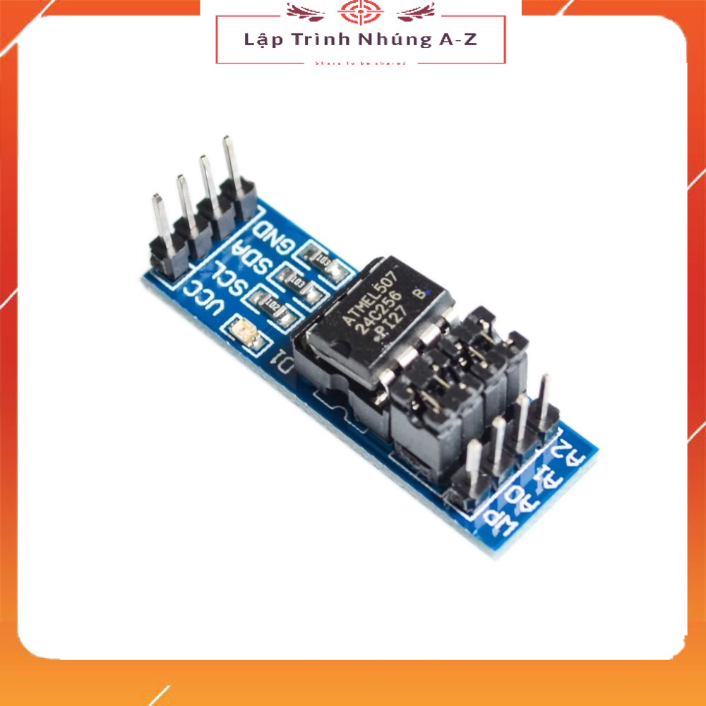 [Lập Trình Nhúng A-Z][G210] Module Lưu Trữ EEPROM Giao Tiếp I2C, Module Bộ Nhớ AT24C256