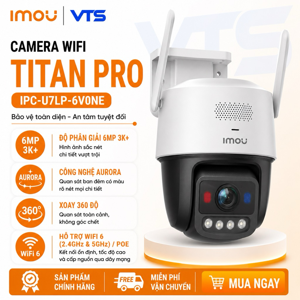 Camera Wifi IMOU TITAN PRO U7LP 6MP Siêu Nét, Công Nghệ Aurora, Xoay 360 Độ, Đàm Thoại 2 Chiều